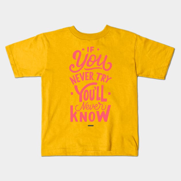 If you never try - tshirt Kids T-Shirt by Vida-Urban